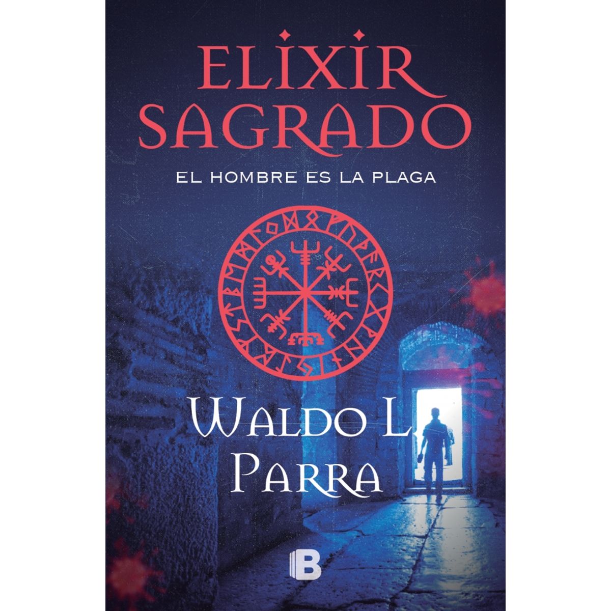 EDICIONES B - Libro El elixir sagrado - Waldo Parra