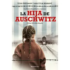 ROCA EDITORIAL - Libro La hija de Auschwitz - Tova Friedman ; Malcolm Brabant