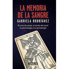 AGUILAR - Libro La memoria de la sangre - Gabriela Rodríguez