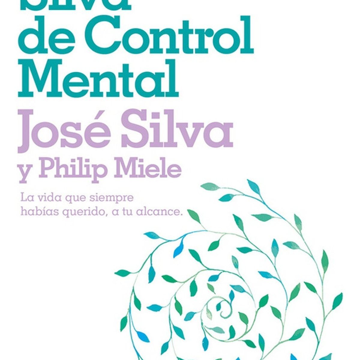 B DE BOLSILLO - El Metodo Silva De Control Mental