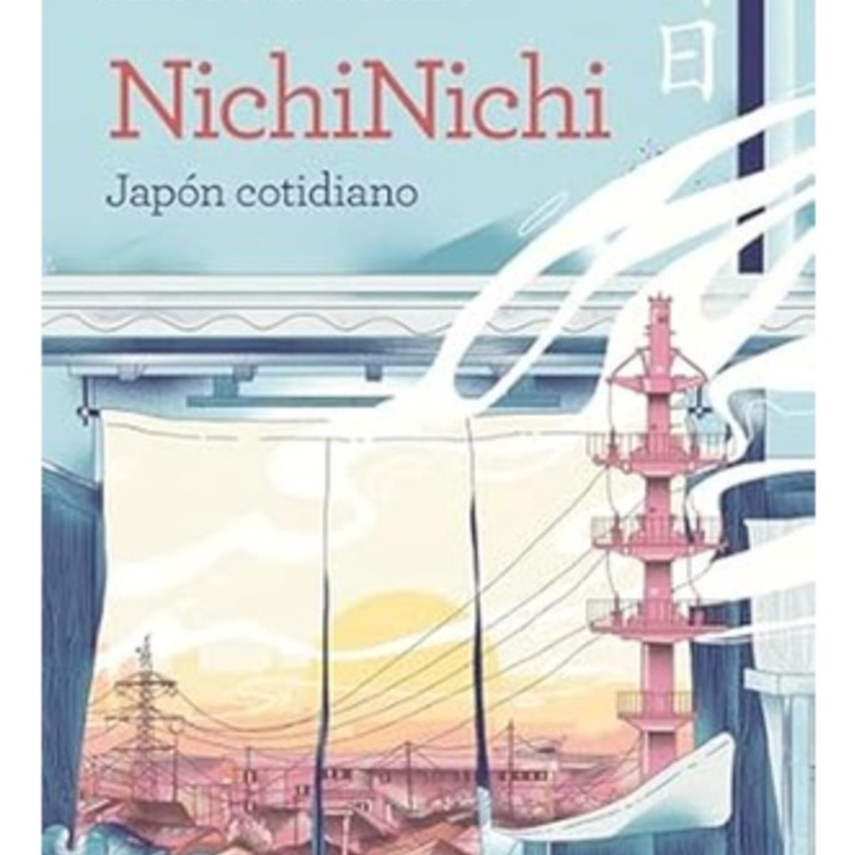 LUNWERG - Nichinichi. Japon Cotidiano