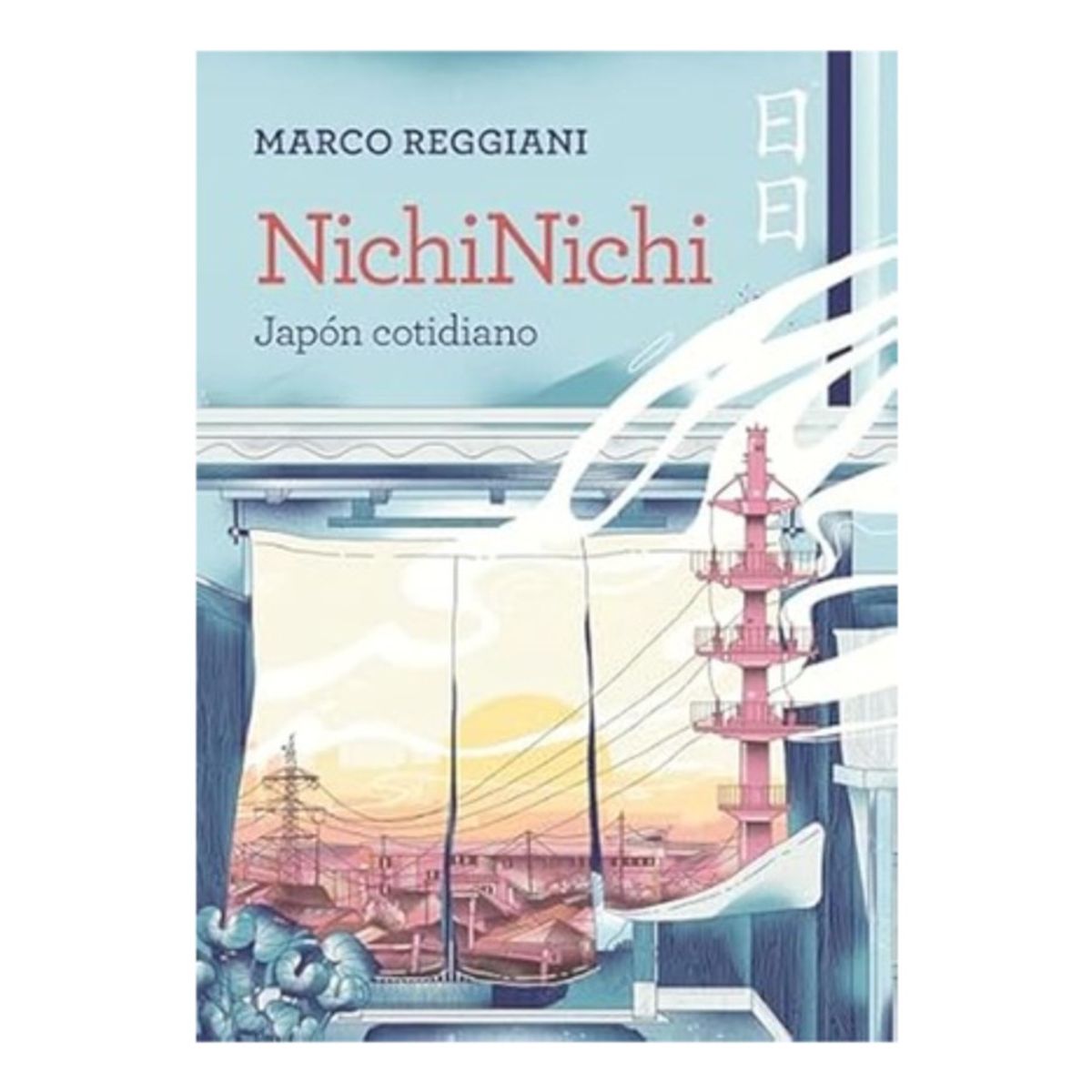 LUNWERG - Nichinichi. Japon Cotidiano