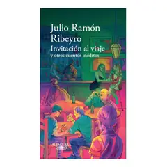 ALFAGUARA - Invitacion Al Viaje Y Otros Cuentos Ineditos
