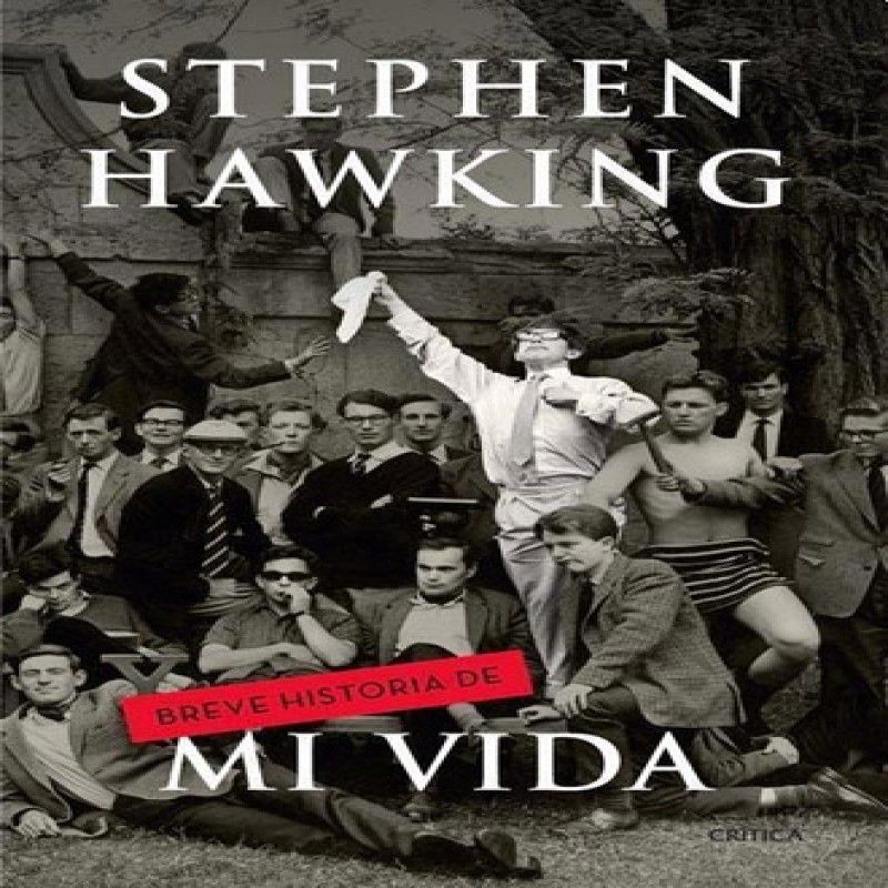 CRITICA - Breve Historia De Mi Vida Stephen Hawking