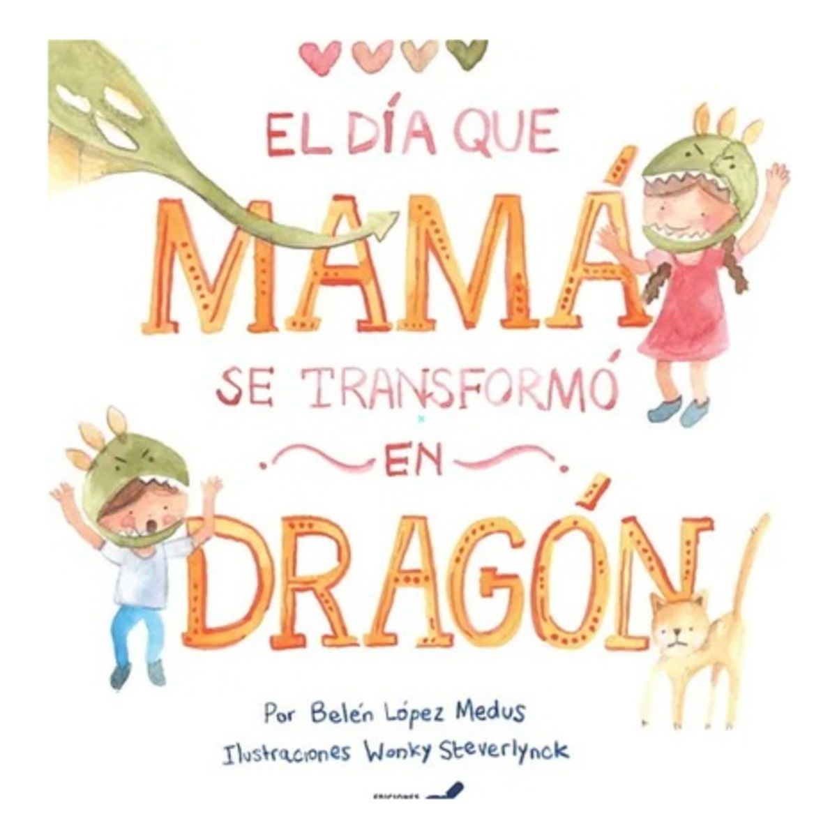 ANTARTICA LIBROS - El Dia Que Mama Se Transformo En Dragon