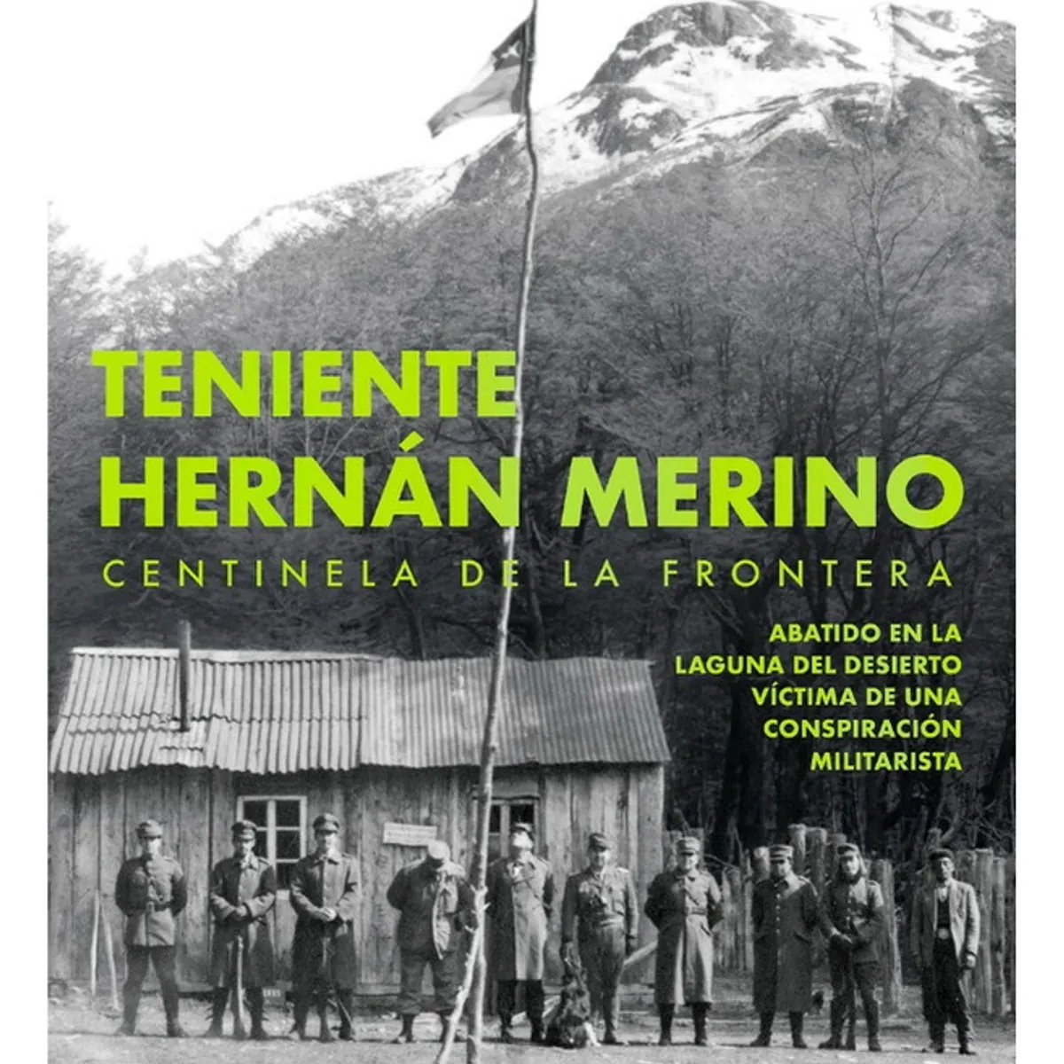 EDICIONES B - Teniente Merino. Centinela De La Frontera