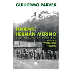 EDICIONES B - Teniente Merino. Centinela De La Frontera