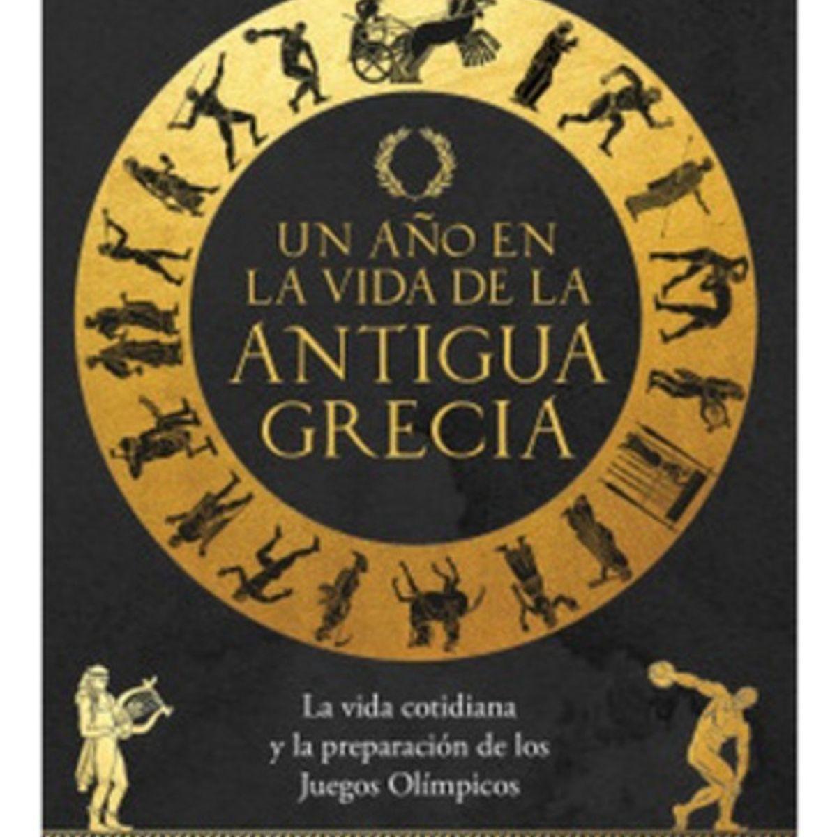 CRITICA - Un Año En La Vida De La Antigua Grecia