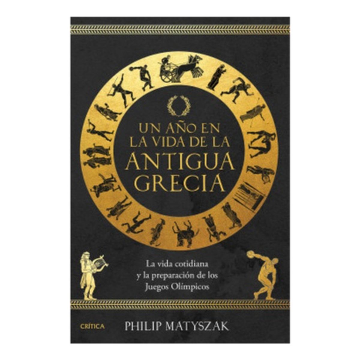 CRITICA - Un Año En La Vida De La Antigua Grecia