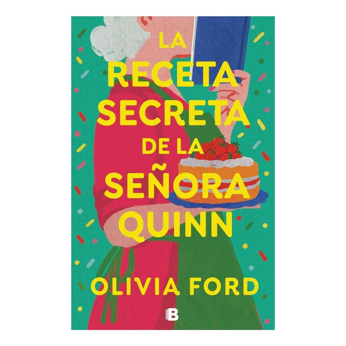 EDICIONES B - La Receta Secreta De La Señora Quinn
