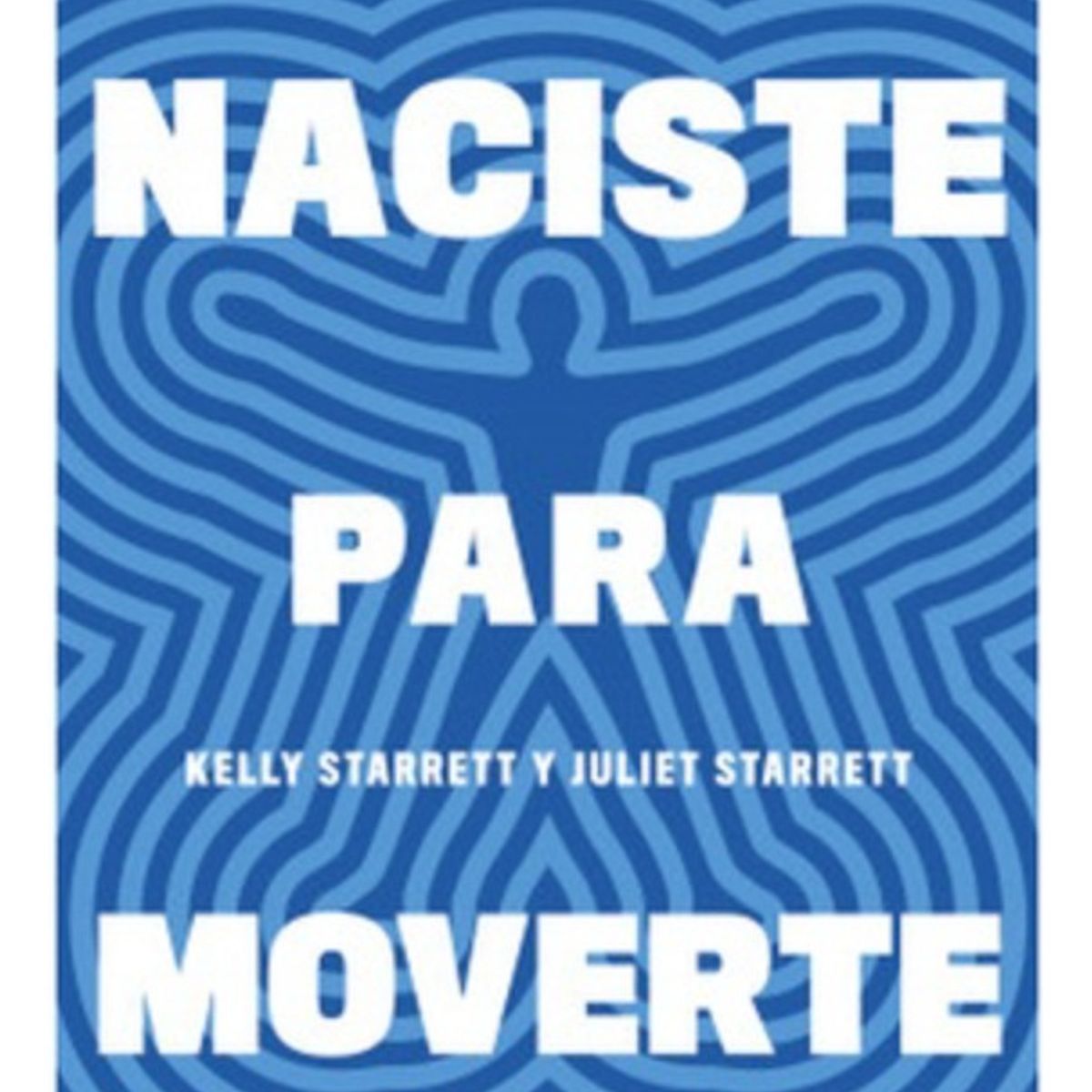 DIANA - Naciste Para Moverte - Starrett, Juliet