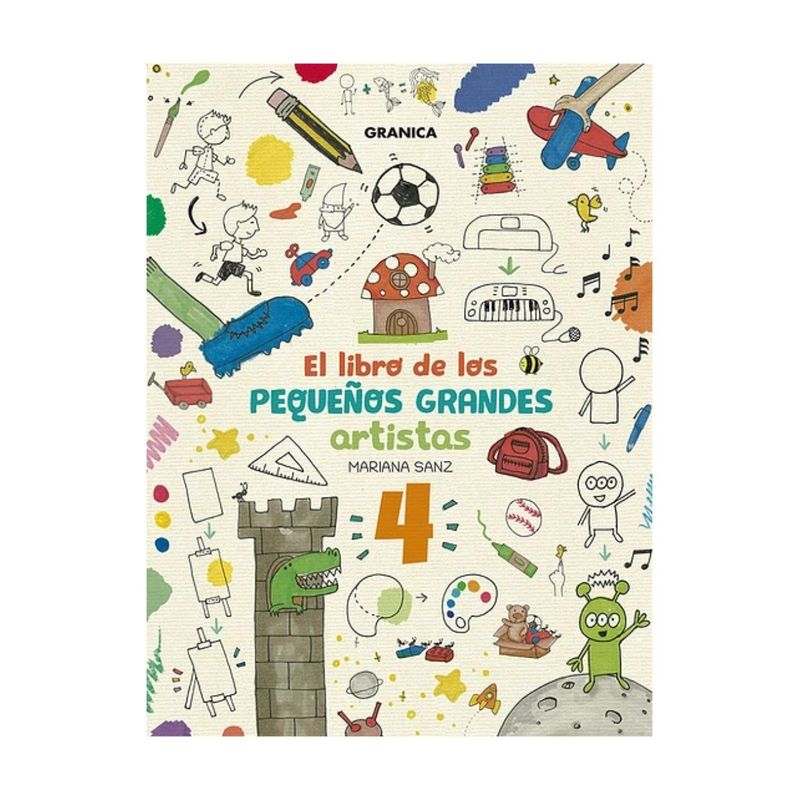TOP10BOOKS - LIBRO EL LIBRO DE LOS PEQUEÑOS GRANDES ARTÍSTAS 4 / MARIANA SANZ / GRANICA