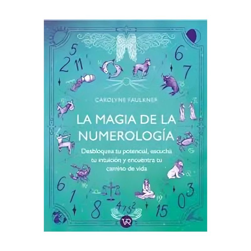 TOP10BOOKS - LIBRO LA MAGIA DE LA NUMEROLOGÍA / CAROLYNE FAULKNER / VERGARA Y RIBA