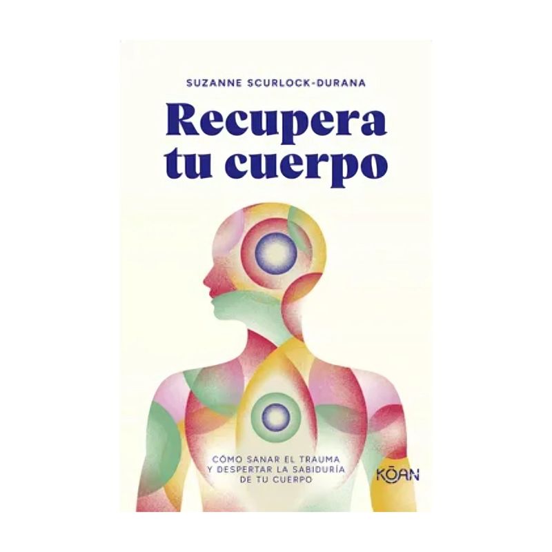 TOP10BOOKS - LIBRO RECUPERA TU CUERPO / SUZANNE SCURLOCK-DURANA / KOAN