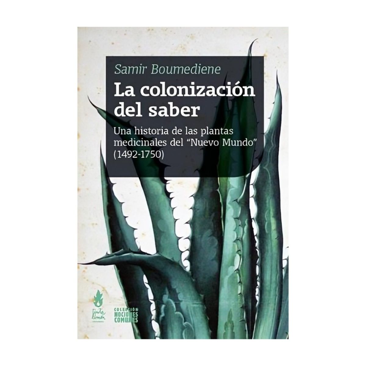 TOP10BOOKS - LIBRO Colonizacion Del Saber: Una Historia De Las Plantas Medicinales Del Nuevo