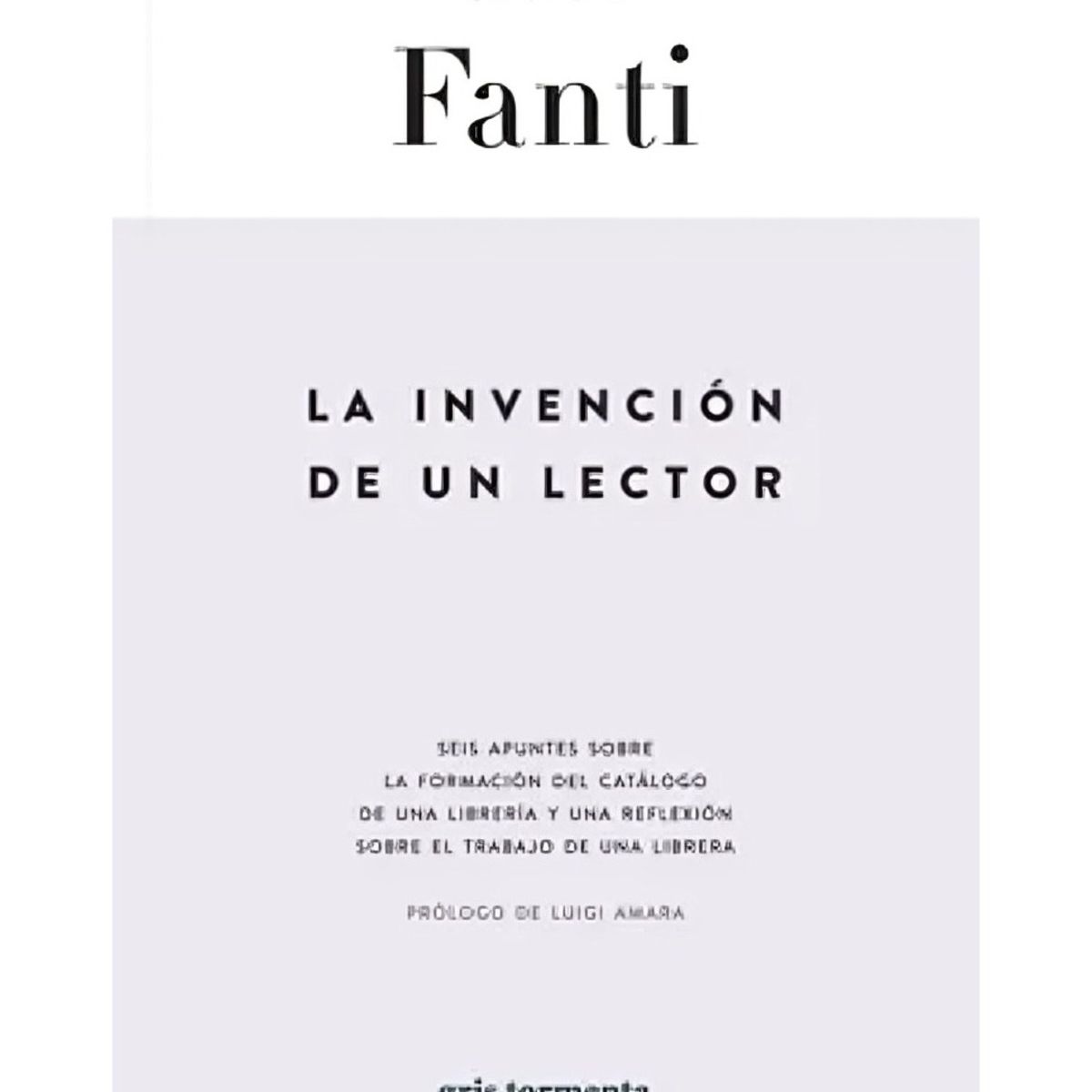 TOP10BOOKS - LIBRO La Invención De Un Lector - CECILIA FANTI