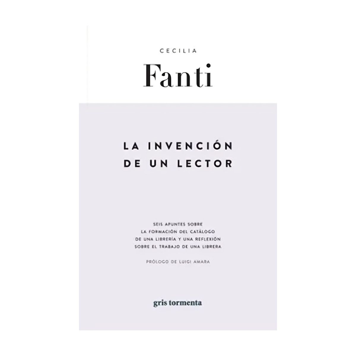 TOP10BOOKS - LIBRO La Invención De Un Lector - CECILIA FANTI