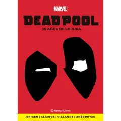 PLANETA JUNIOR - Deadpool. 30 Años De Locura