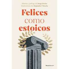 ROCA EDITORIAL - Felices Como Estoicos (Edición Ilustrada)