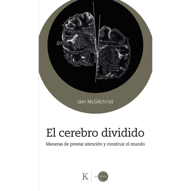 KAIROS - El Cerebro Dividivo - Autor(a):  Iain   Mcgilchrist