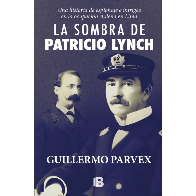 EDICIONES B - La Sombra De Patricio Lynch