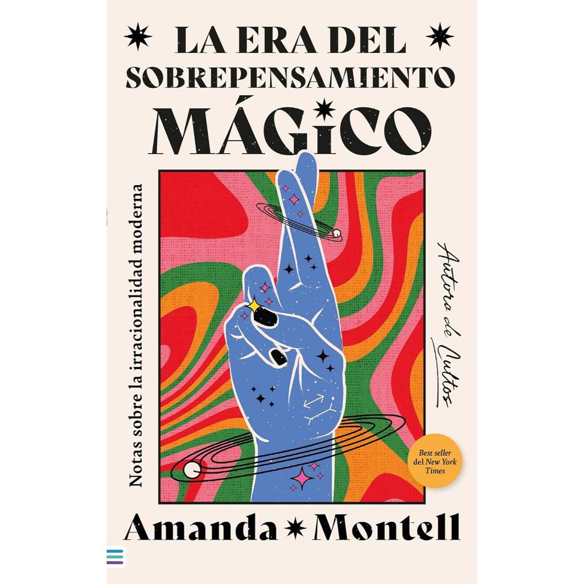EDICIONES URANO - La Era Del Sobrepensamiento Mágico. Notas Sobre La Irraciaonalidad Moderna