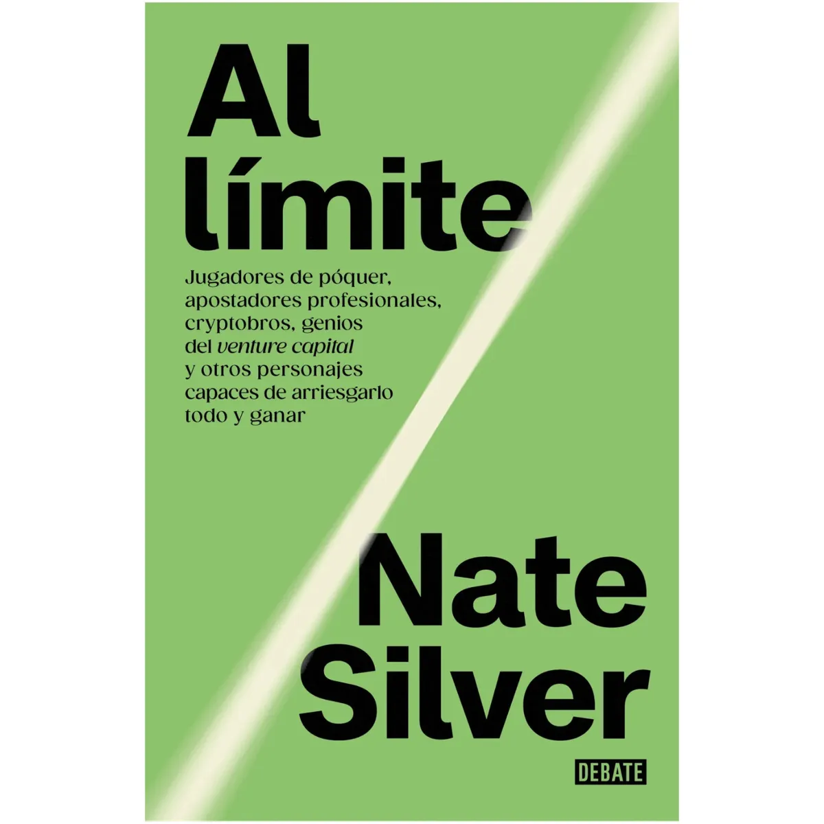 DEBATE - Al Límite - Autor(a):  Nate Silver