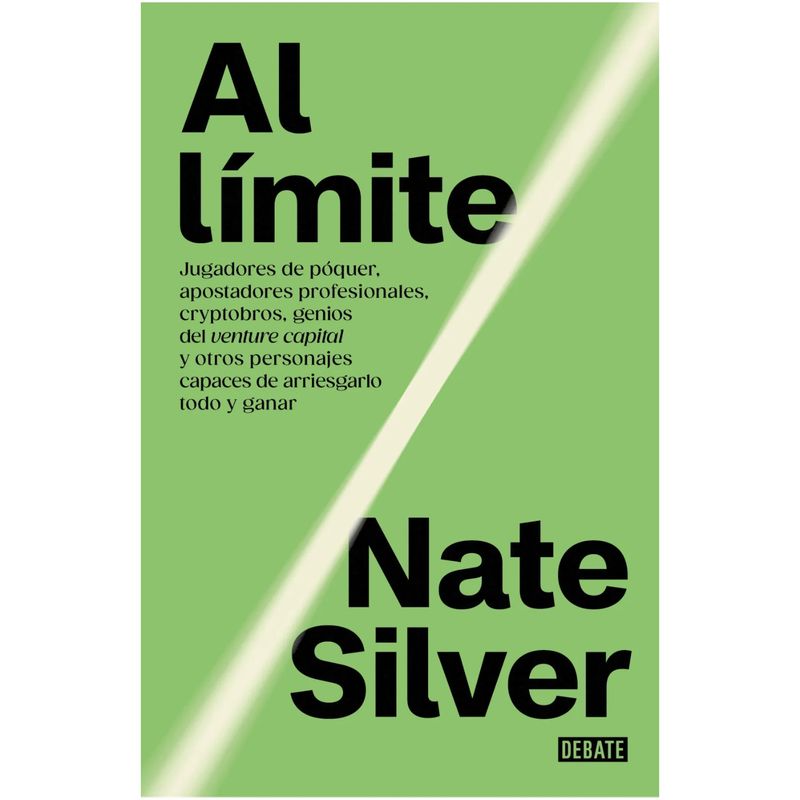 DEBATE - Al Límite - Autor(a):  Nate Silver