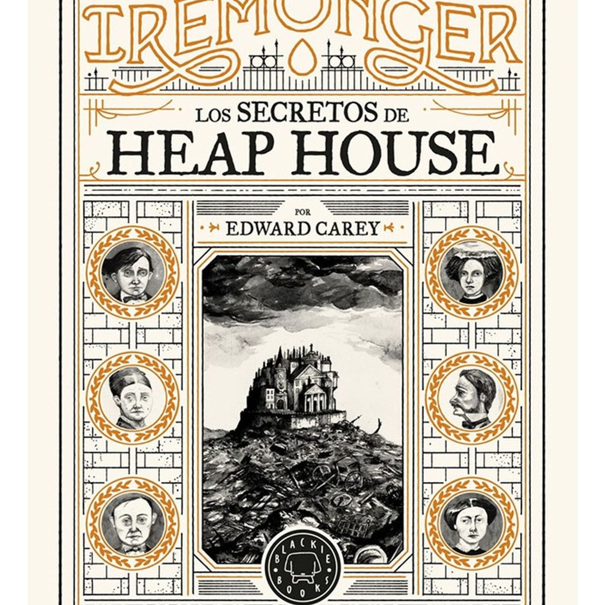 BLACKIE BOOKS - Los Secretos De Heap House