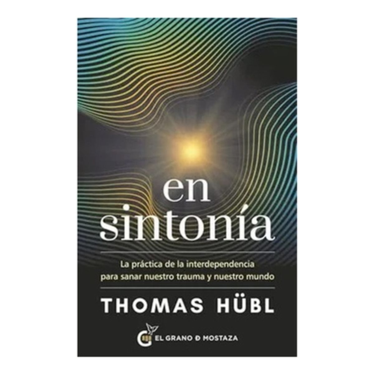EL GRANO DE MOSTAZA - En Sintonia - Hubl Thomas