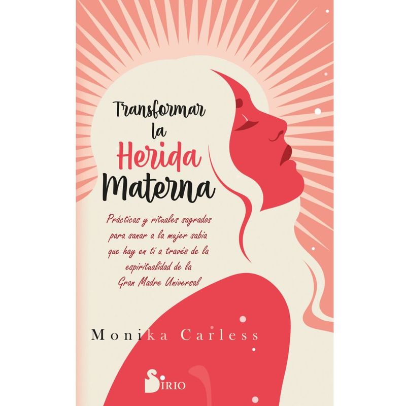 SIRIO EDITORIAL - Transformar la herida materna