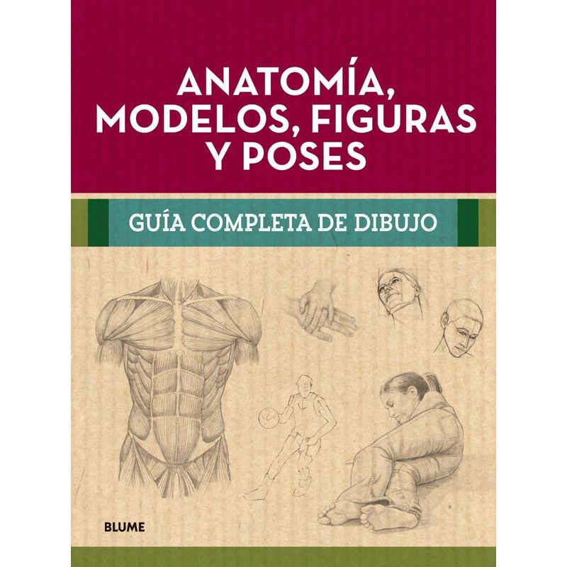 BLUME - GUIA COMPLETA DE DIBUJO. Anatomía, modelos, figuras y poses