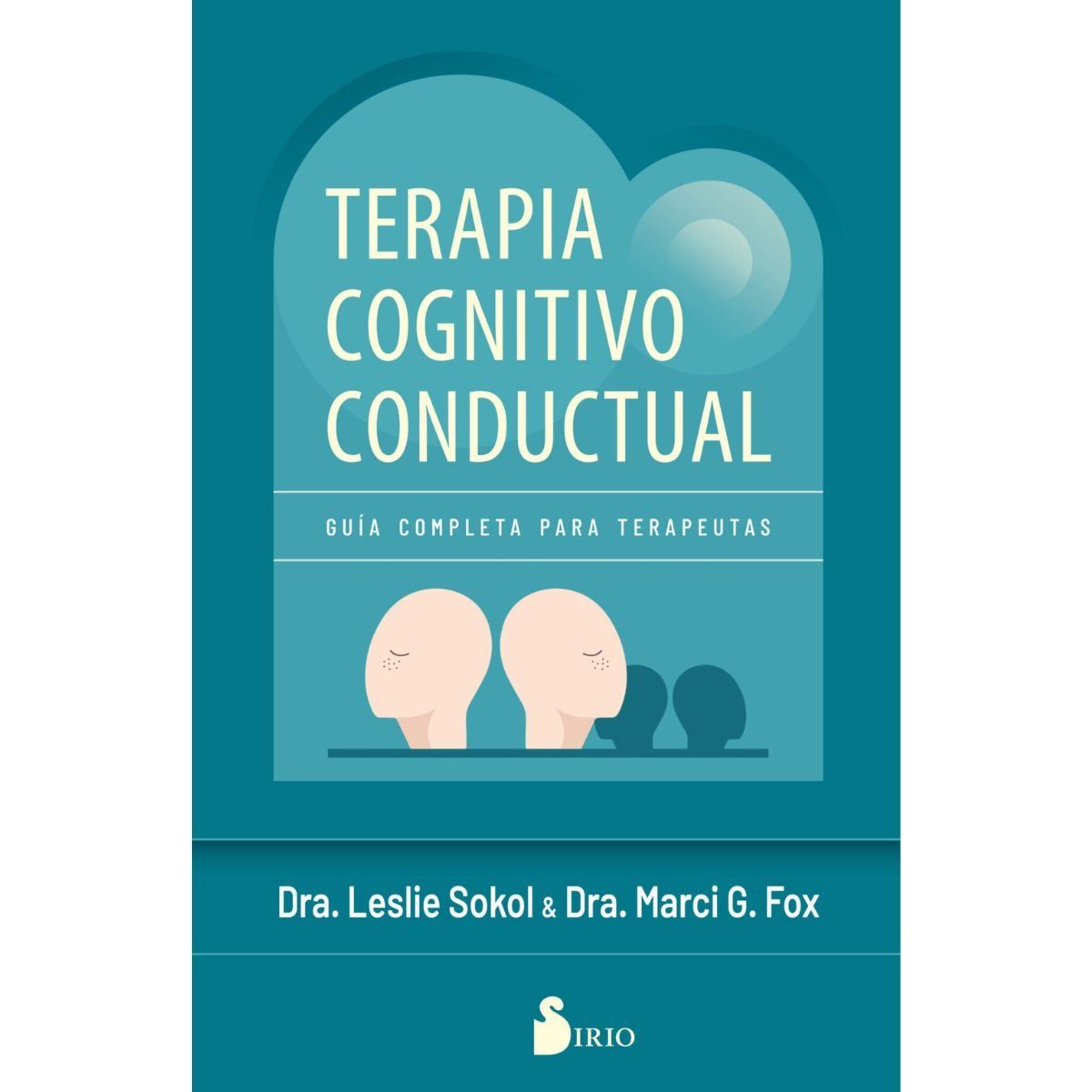 SIRIO EDITORIAL - Terapia cognitivo conductual. Guía completa
