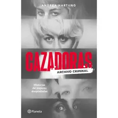 PLANETA - Libro Cazadoras - Autor(a): Andrea Hartung