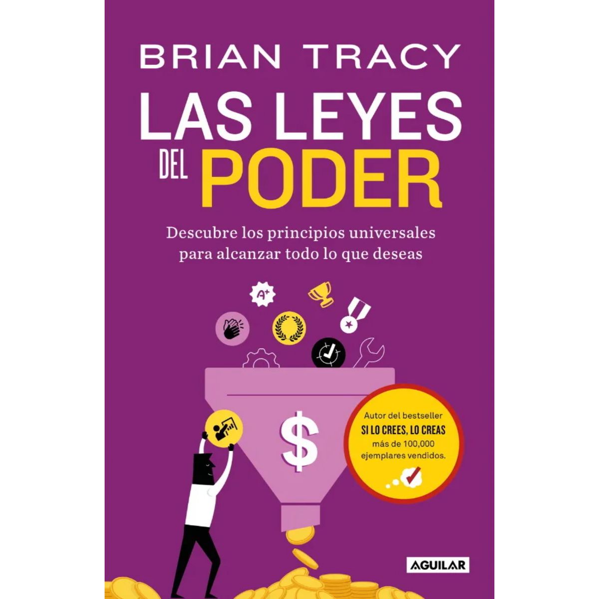 AGUILAR - Las Leyes Del Poder - Autor(a):  Brian Tracy