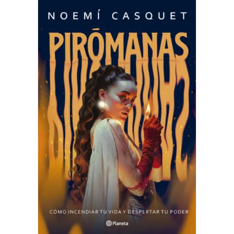 PLANETA - Libro Pirómanas - Autor(a):  Noemi Casquet