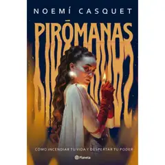 PLANETA - Libro Pirómanas - Autor(a): Noemi Casquet