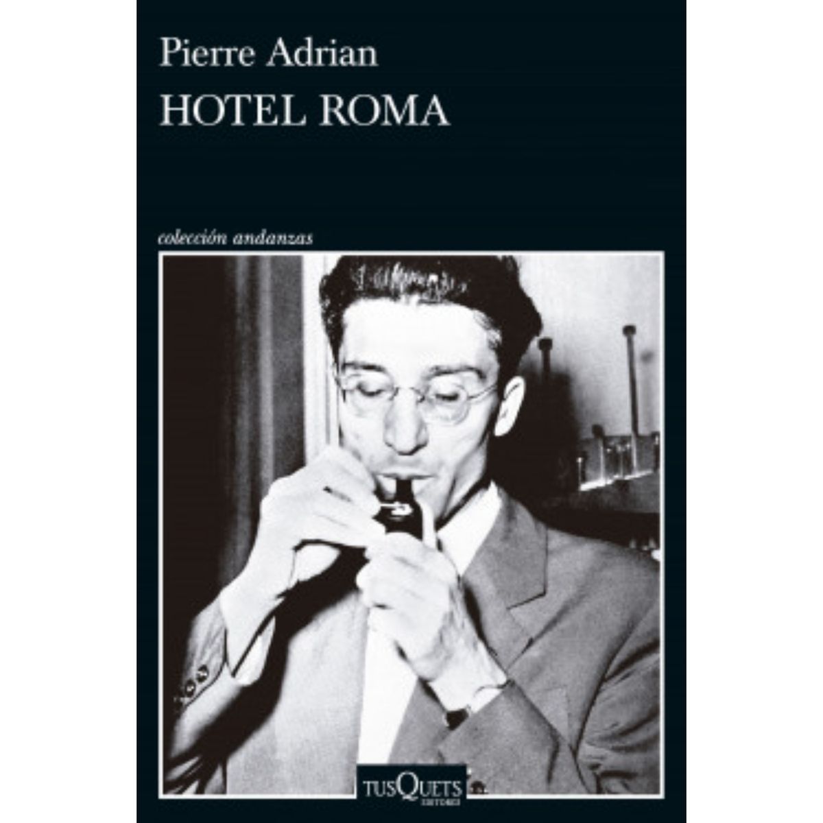 EDITORIAL TUSQUETS - Hotel Roma - Autor(a):  Pierre Adrian