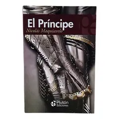 PLUTON EDICIONES - EL PRINCIPE - Nicolás Maquiavelo