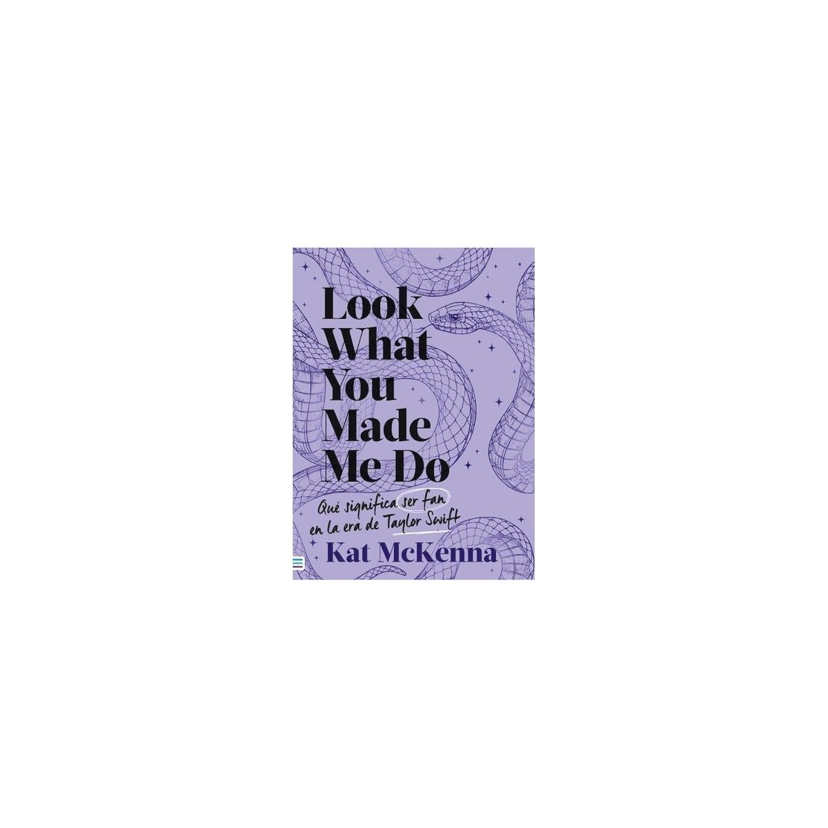 HITWAY MUSIC - LOOK WHAT YOU MADE ME DO MORADO TAPA RÚSTICA - KAT MCKENNA - LIBRO
