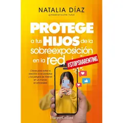 HARPERCOLLINS - Protege a tus hijos de la sobreexposición en la red