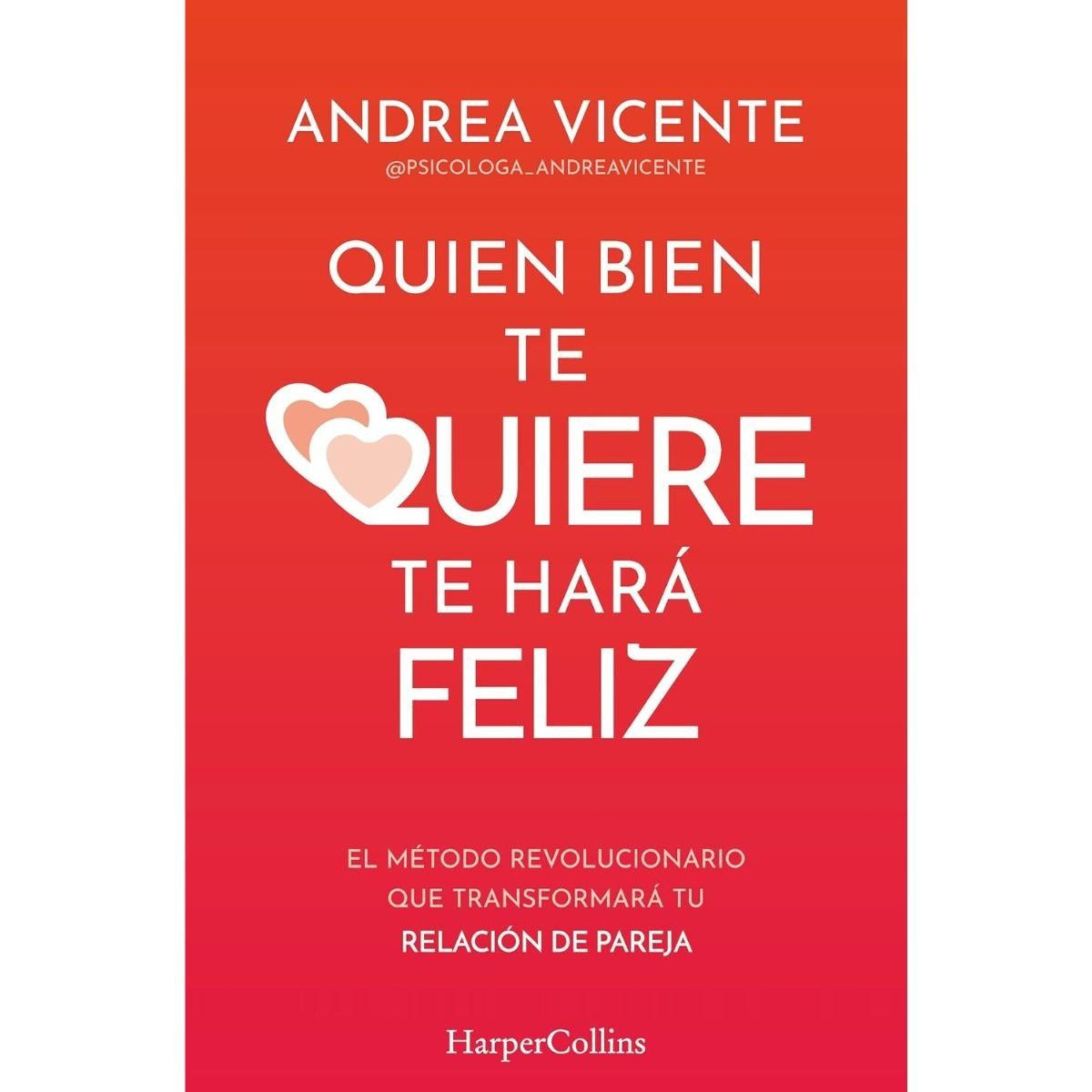 HARPERCOLLINS - Quien bien te quiere te hará feliz