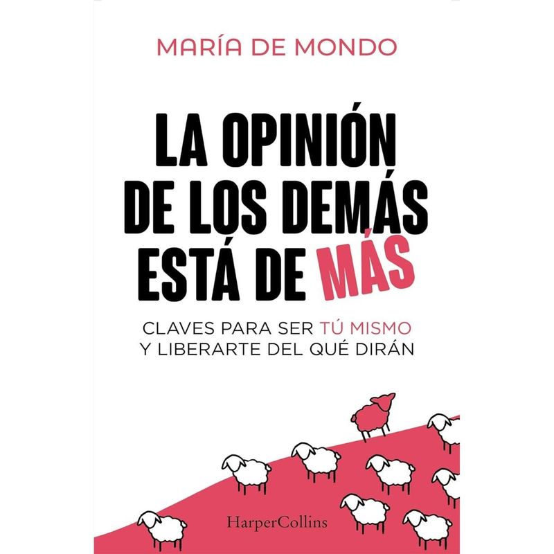 HARPERCOLLINS - Libro LA OPINIÓN DE LOS DEMÁS ESTÁ DE MÁS