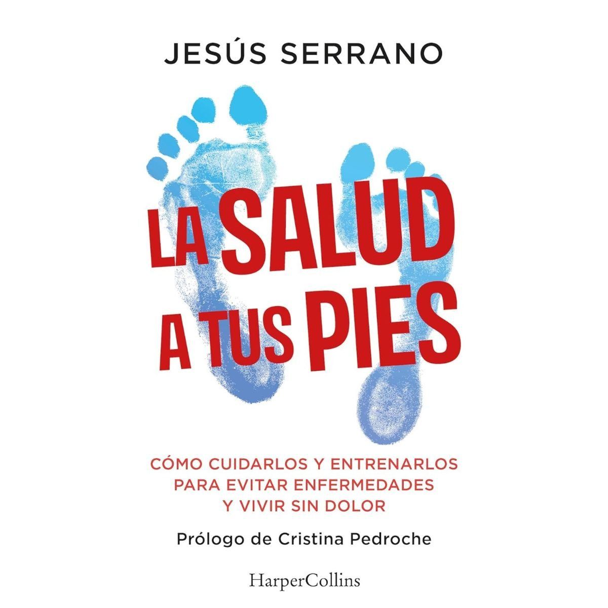 HARPERCOLLINS - La salud a tus pies de Editorial Harper Collins