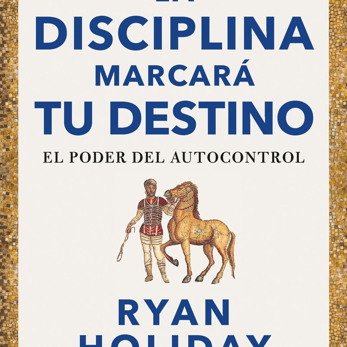 CONECTA - Libro La disciplina marcará tu destino - Ryan Holiday -