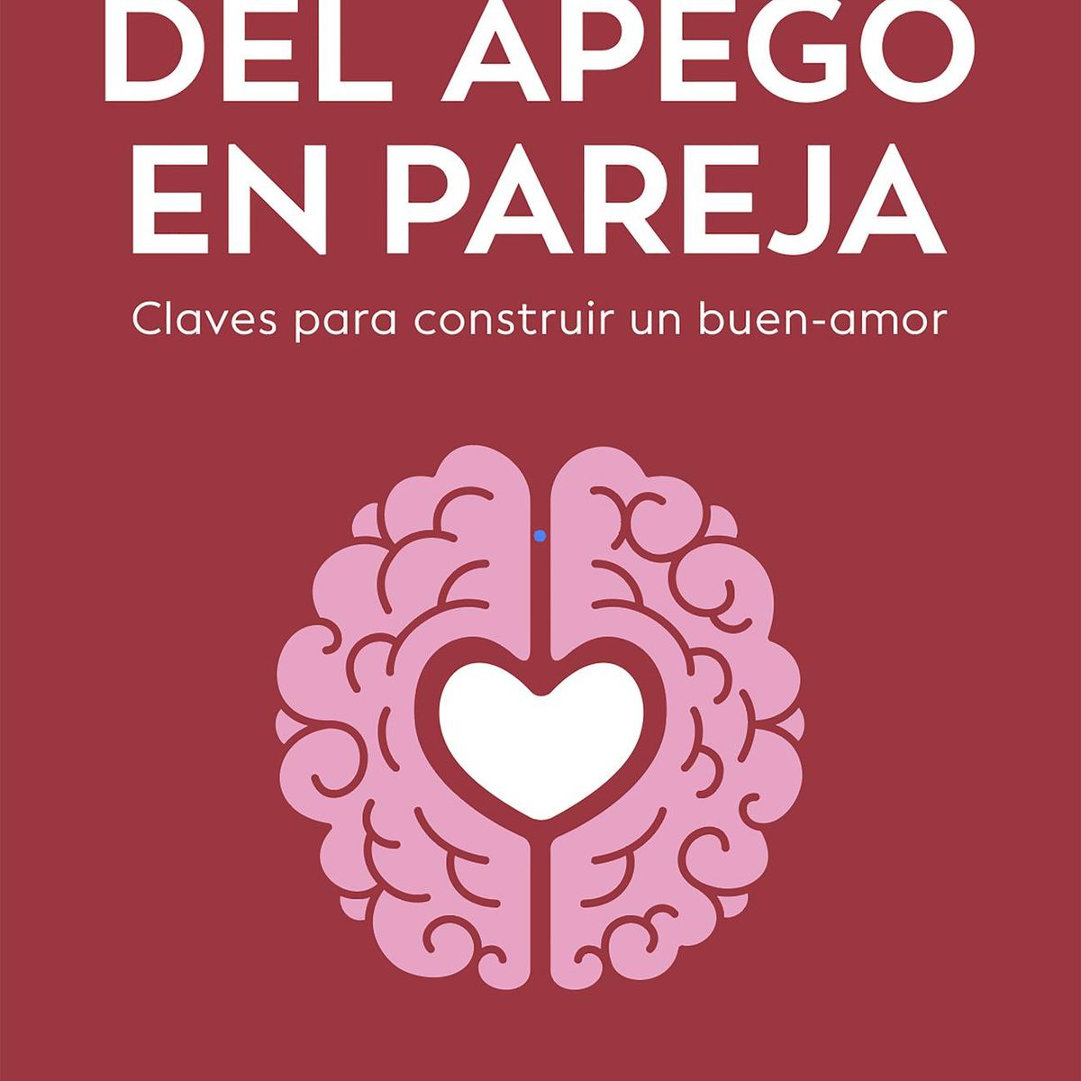 GRIJALBO - Libro El poder del apego en pareja - Grunert Fernández