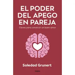 GRIJALBO - Libro El poder del apego en pareja - Grunert Fernández