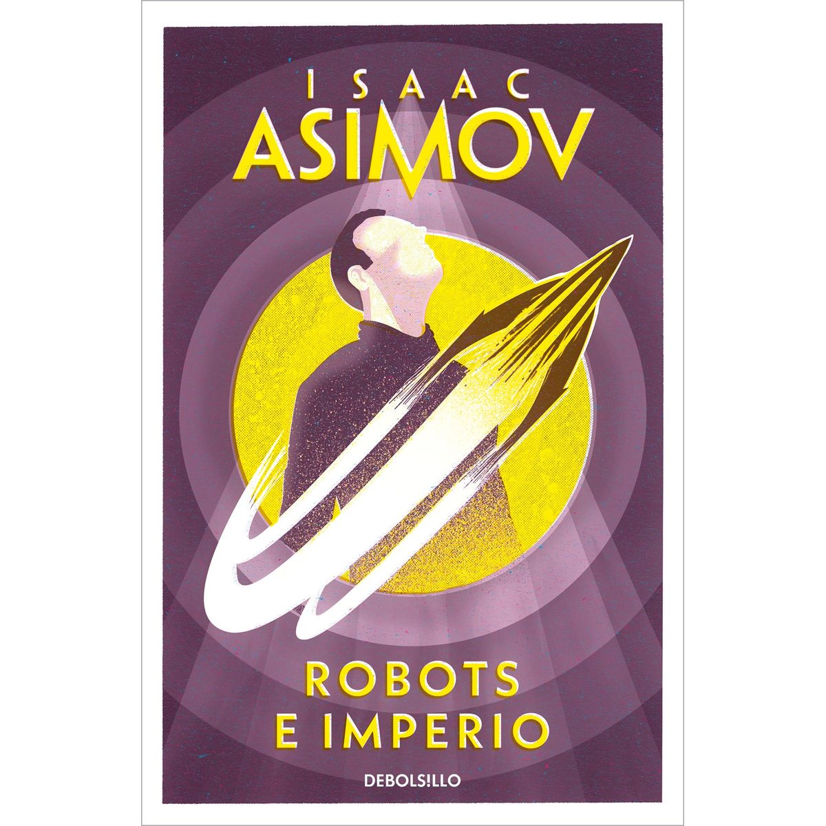 DEBOLSILLO - Libro Robots e imperio - Isaac Asimov