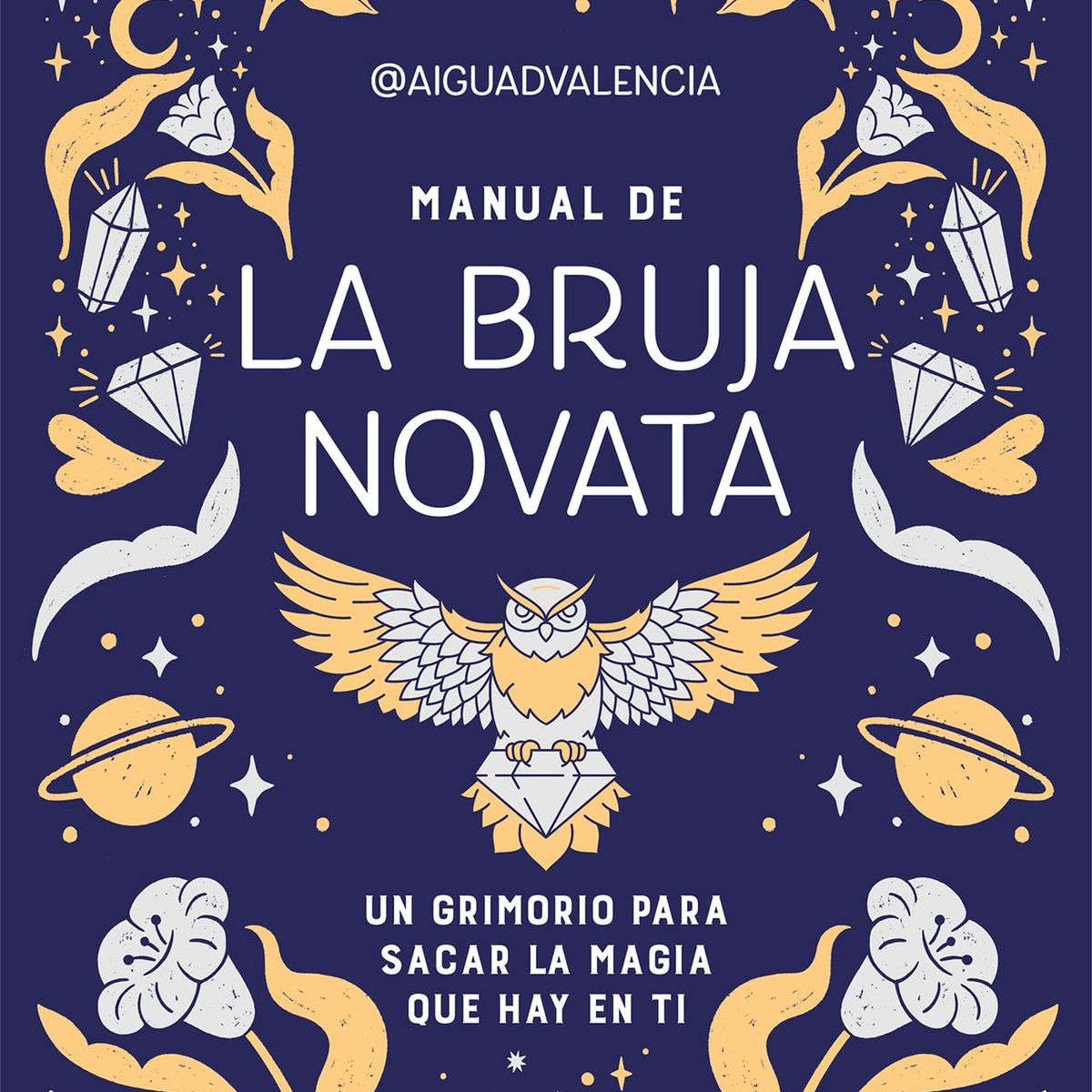 ALFAGUARA - Libro Manual de la bruja novata - Aiguadvalencia -