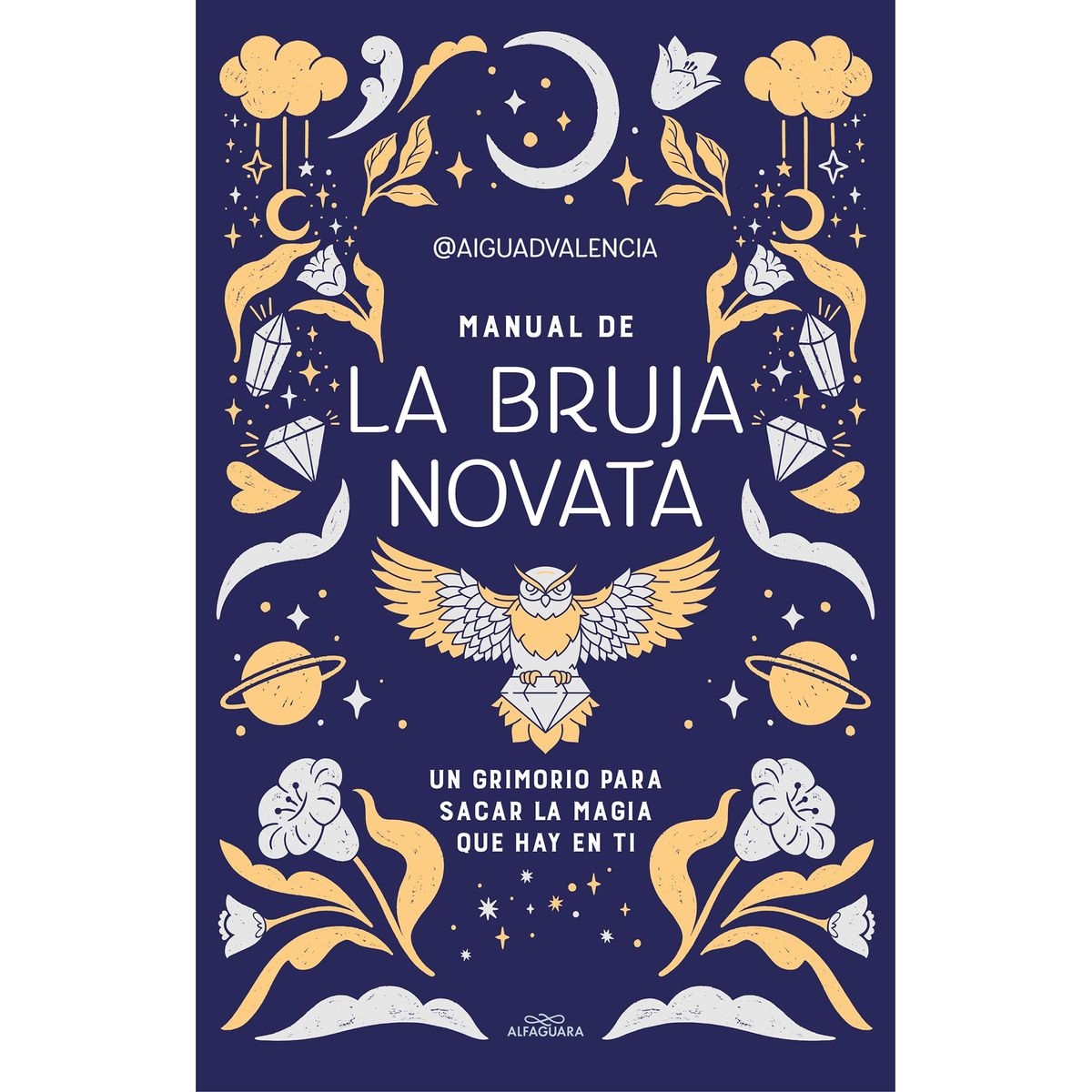 ALFAGUARA - Libro Manual de la bruja novata - Aiguadvalencia -